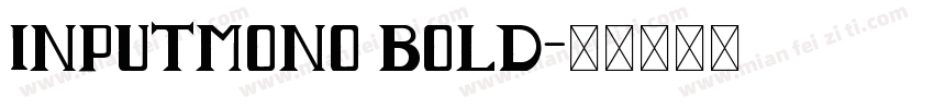 inputmono bold字体转换 inputmono bold字体转换
